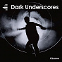 Compilation Dark Underscores avec Greaves John / Benoît Cimbé / Thierry Caroubi / Gréco Casadesus, Gregory Cotti / Lucas Napoleone