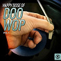 Compilation Happy Dose of Doo Wop, Vol. 1 avec Ben Hewitt / Frankie Dee / Eldon Bryson / Frank Gari / Earl Sinks...