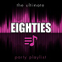 Compilation The Ultimate Party Playlist - 80s avec Loverboy / Marvin Gaye / Go West / The Four Tops / Chaka Khan...