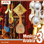 Compilation Musica Arabia, Vol. 3 avec Diana Haddad / Aya Khafaga / Ahmed Nour / Angham / Massar Egbari...