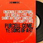 Album Purcell: Come, Ye Sons of Art (Mono Version) de Sir Anthony Lewis / Ensemble Orchestral de l'oiseau-Lyre / The Saint Anthony Singers