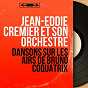 Album Dansons sur les airs de Bruno Coquatrix (Mono Version) de Jean-Eddie Cremier et Son Orchestre