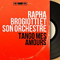 Album Tango mes amours (Mono version) de Rapha Brogiotti et Son Orchestre
