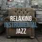 Compilation Relaxing Instrumental Jazz avec Hawes Hampton / Paul Desmond / Lester Young / Terri Clark / The Modern Jazz Quartet...