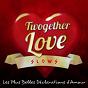 Compilation Twogether Love Slows (Les Plus Belles Déclarations d'Amour) avec Velvet Glove / Barry White / 10 CC / The Korgis / Adrian Gurvitz...