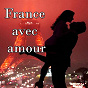 Compilation France avec amour avec Montéhus, Divers / René Sarvil / Ray Ventura, Ses Collégiens / Georgius / Frédo Gardoni...