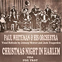 Album Christmas Night In Harlem (feat. Johnny Mercer and Jack Teagarden) (Fox Trot) de Paul Whiteman