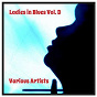 Compilation Ladies in Blues, Vol. 3 avec Adelaide Hall & Duke Ellington Orchestra / Ella Fitzgerald / Etta James / Billie Holiday / Judy Garland...