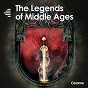 Compilation The Legends of Middle Ages (Music for Movies) avec Philippe Briand, Gabriel Saban / Julien Vega / Baptiste Thiry / Sebastijan Duh / Mathieu Laurent...