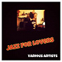 Compilation Jazz for Lovers avec Wes Montgomery / John Coltrane / Stan Getz, Jerry Mulligan / Miles Davis / Sonny Rollins...