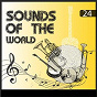 Compilation Sounds Of The World / Instrumental / 24 avec Maurice Jarre Orchestra / Xavier Cugat & His Waldorf-Astoria Orchestra / Al Hirt / Esquivel / Billy Vaughn & His Orchestra...