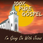 Compilation 100% Pure Gospel / I'm Going On With Jesus avec The Golden Gate Quartet / The Swan Silverstones / Hank Williams / James Cleveland & the Cleveland Singers / Soul Stirrers...