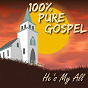 Compilation 100% Pure Gospel / He's My All avec The Golden Gate Quartet / Swan's Silvertone Singers / Clara Ward & the Famous Ward Singers / James Cleveland & the Angelic Choir / Soul Stirrers...
