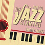 Compilation And So... The Jazz Started / Thirty-Three avec Lester Young & the Oscar Peterson Trio / Ella Fitzgerald / Bill Evans / Baden Powell / Nat King Cole...