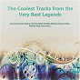 Compilation The Coolest Tracks from the Very Best Legends avec Mississippi Sheiks / Johnny Kidd & the Pirates / Howlin' Wolf / Elvis Presley "The King" / Chuck Berry...