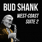 Album Bud Shank, West Coast Suite 2 de Bud Shank
