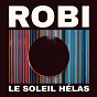 Album Le soleil hélas de Robi