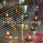 Album 46 Believe In Yourself de Study Concentration