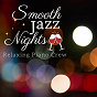 Album Smooth Jazz Nights de Relaxing Piano Crew