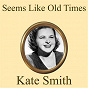Album Seems Like Old Times (1946) de Kate Smith