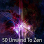 Album 50 Unwind to Zen de Meditation Zen Master
