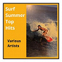 Compilation Surf Summer Top Hits avec The Royal Jokers / Dick Dale & His del Tones / The Ventures / The Rumblers / The Belairs...