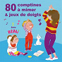 Album 80 comptines à mimer et jeux de doigts de Rémi Guichard