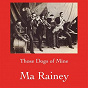 Album Those Dogs of Mine de Ma Rainey
