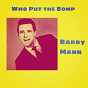 Album Who Put the Bomp de Barry Mann