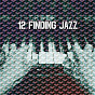 Album 12 Finding Jazz de Relaxing Piano Music Consort