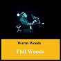 Album Warm Woods de Phil Woods