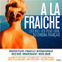 Compilation A la fraîche (Les B.O. les plus cool du cinéma français) avec Mehdi Zannad / Francis Lai / Michel Legrand / Raymond Lefèvre / Ibrahim Maalouf...