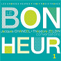 Album Le Bonheur (Conversations), Vol. 1 - Les Grandes Heures Radio France / Ina de Jacques Chancel / Théodore Zeldin