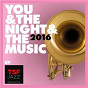 Compilation You & the Night & the Music - Le son de 2016 by TSFJAZZ avec Jon Boutellier 4tet / Red Star Orchestra / Thomas de Pourquery / Macha Gharibian / Jacky Terrasson...