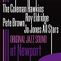 Album At Newport (Live) (Original Jazz Sound) de Pete Brown / The Coleman Hawkins / Roy Eldridge / Jo Jones All Stars