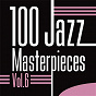 Compilation 100 Jazz Masterpieces, Vol. 6 avec Afrocuban Boys / Charles Mingus / Thelonious Monk / The Modern Jazz Quartet / Art Blakey...