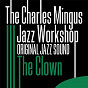 Album The Clown (Original Jazz Sound) de The Charles Mingus Jazz Workshop