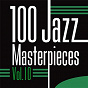 Compilation 100 Jazz Masterpieces Vol.10 avec The Art Tatum Ben Webster Quartet / Paul Bley / Art Blakey / Charles Mingus / Thelonious Monk...