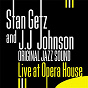 Album Live At the Opera House (Original Jazz Sound) de Jay Jay Johnson / Stan Getz