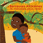 Compilation Berceuses africaines (16 mélodies pour rêver) avec Emile Biayenda / Amen Viana / Issa Dakuyo / Lúcia de Carvalho / Liceu Vieira Dias...