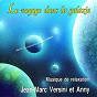Album Le voyage dans la galaxie (Musique de relaxation) de Anny Versini, Jean-Marc Versini