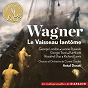 Album Wagner: Le vaisseau fantôme (Les indispensables de Diapason) de Antál Doráti / London George / Léonie Rysanek / Giorgio Tozzi / Karl Liebl...