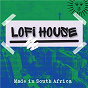 Compilation Lofi House - Made in South Africa avec Wagu / Amakipkip / Toxic Wolf / Dragonfly / Lyz Damon...