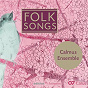 Album Folk Songs de Calmus Ensemble