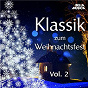 Compilation Klassik zum Weihnachtsfest, Vol. 2 avec Fanny Hensel Mendelssohn / Jean-Sébastien Bach / Domenico Scarlatti / W.A. Mozart / Alessandro Scarlatti...
