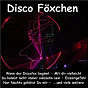 Compilation Disco Föxchen avec Cordalis / Martin Mendes / Chris Roberts / Philipp Engel / John Kincade...