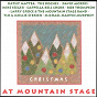 Compilation Christmas at Mountain Stage avec Tim O'brien / Kathy Mattea / The Roches / Michael Martin Murphey / Mike Seeger...