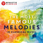 Compilation The Most Famous Melodies in Classical Music avec Belgrade Philharmonic Orchestra & Igor Markevitch / W.A. Mozart / Slovak Philharmonic Orchestra & Libor Pe?ek / Ludwig van Beethoven / Sylvia Cápová...