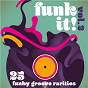 Compilation Funk It! 25 Funky Groove Rarities, Vol. 2 avec The Dupars / The Miles Dixon Orchestra / Ohio Players / Fish & Chips / Clarence Carter...