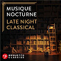 Compilation Musique nocturne: Late Night Classical avec Igor Stravinsky / Divers Composers / Franz Schubert / Béla Bánfalvi & Budapest Strings / Edward Grieg...